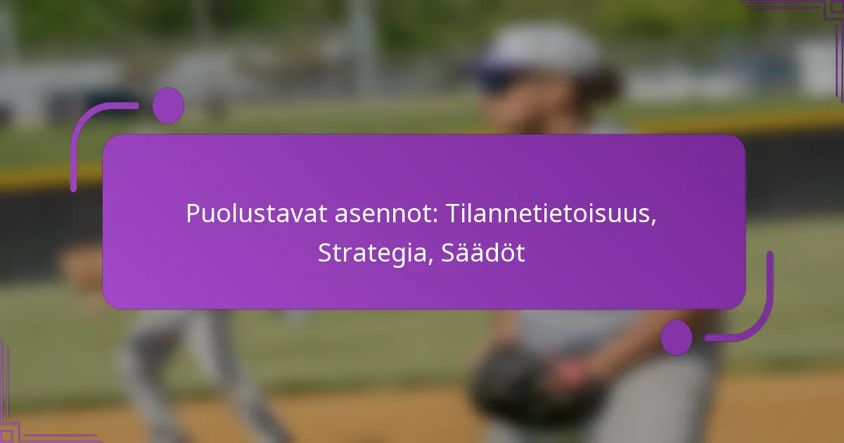 Puolustavat asennot: Tilannetietoisuus, Strategia, Säädöt