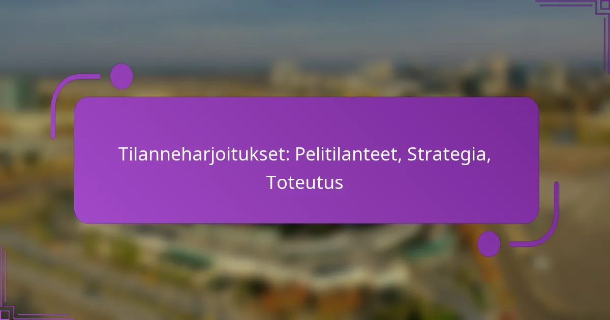 Tilanneharjoitukset: Pelitilanteet, Strategia, Toteutus