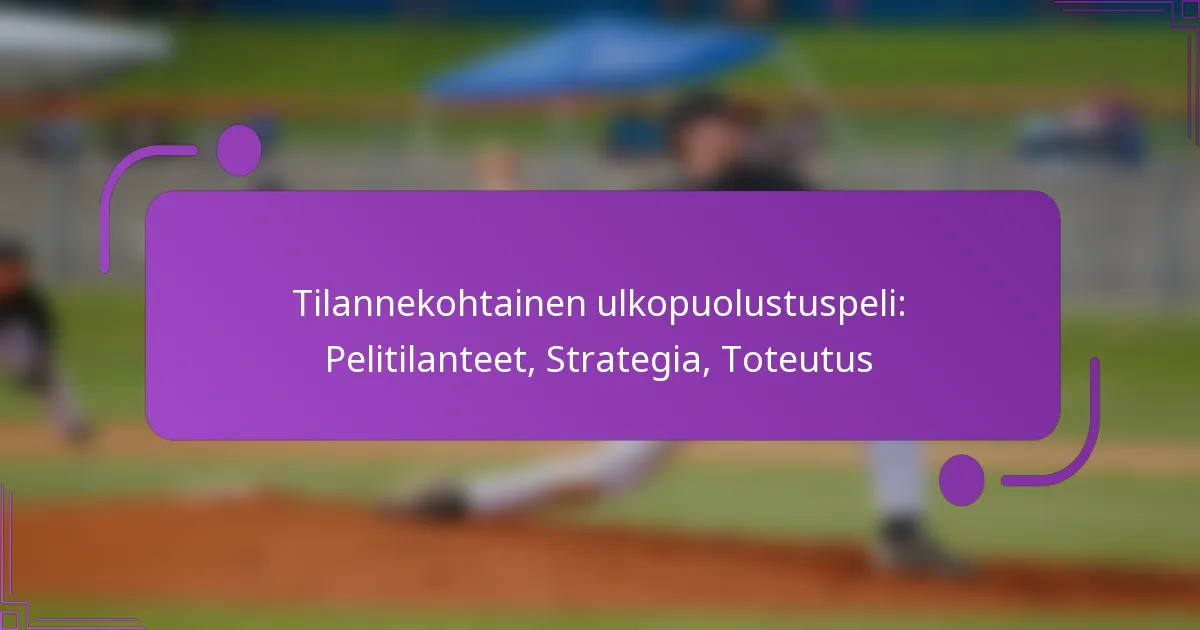 Tilannekohtainen ulkopuolustuspeli: Pelitilanteet, Strategia, Toteutus