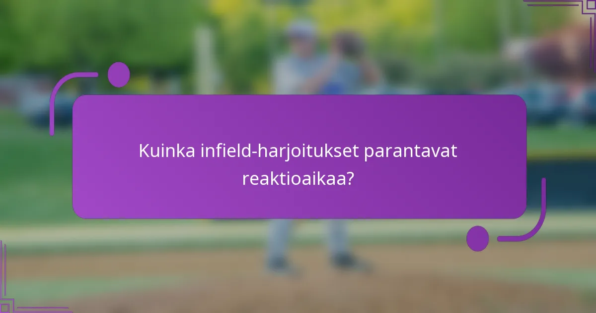 Kuinka infield-harjoitukset parantavat reaktioaikaa?