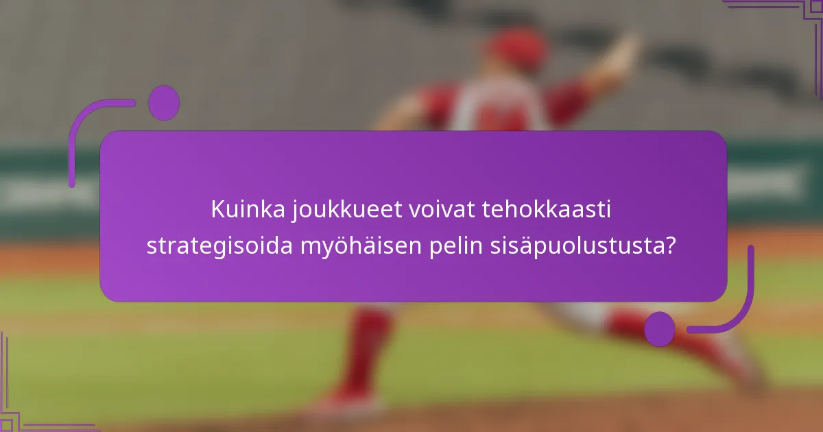 Kuinka joukkueet voivat tehokkaasti strategisoida myöhäisen pelin sisäpuolustusta?