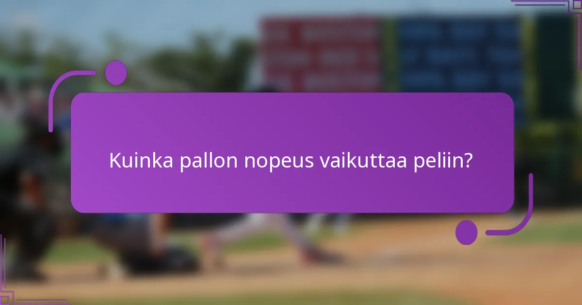 Kuinka pallon nopeus vaikuttaa peliin?