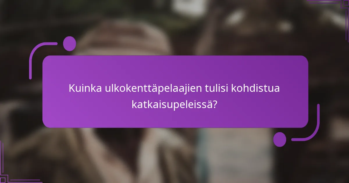 Kuinka ulkokenttäpelaajien tulisi kohdistua katkaisupeleissä?