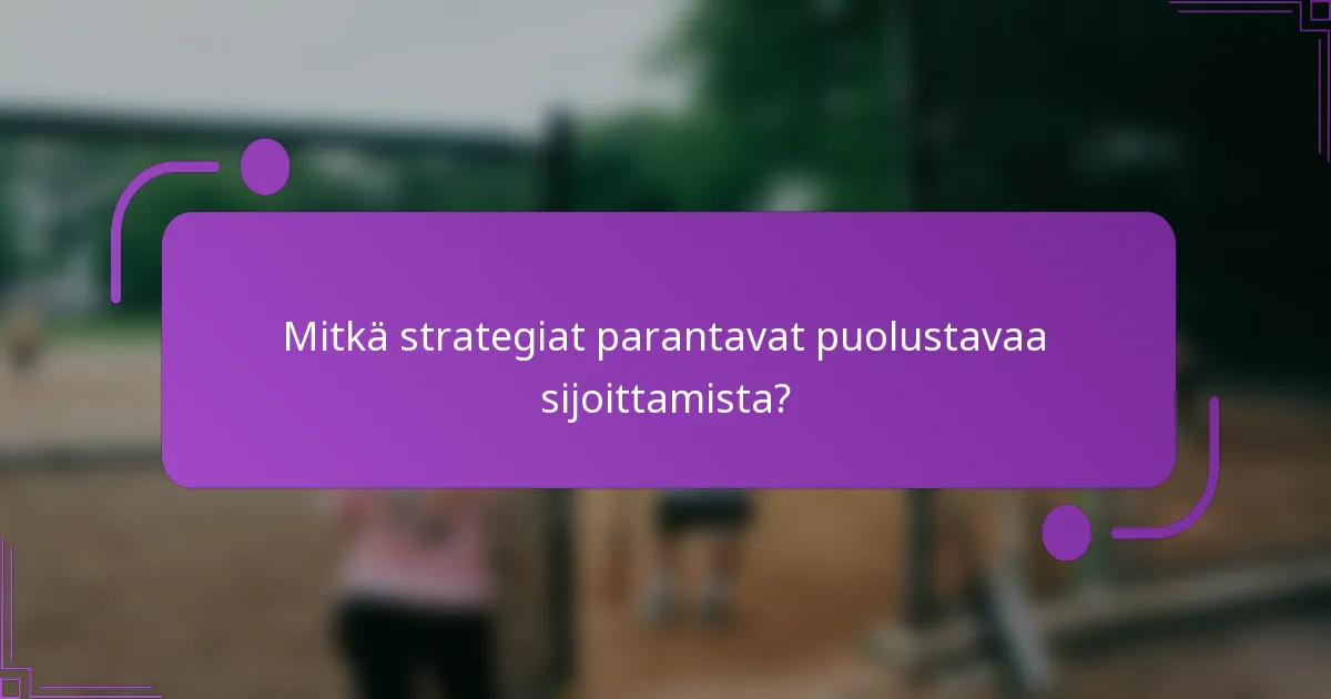 Mitkä strategiat parantavat puolustavaa sijoittamista?